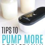 tips to pump more breast milk. image for pinterest, shown with babybuddha pump and two bottles of full breast milk.