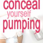 Pumping kit with pumping bra on woman with text overlay "how to conceal yourself pumping"